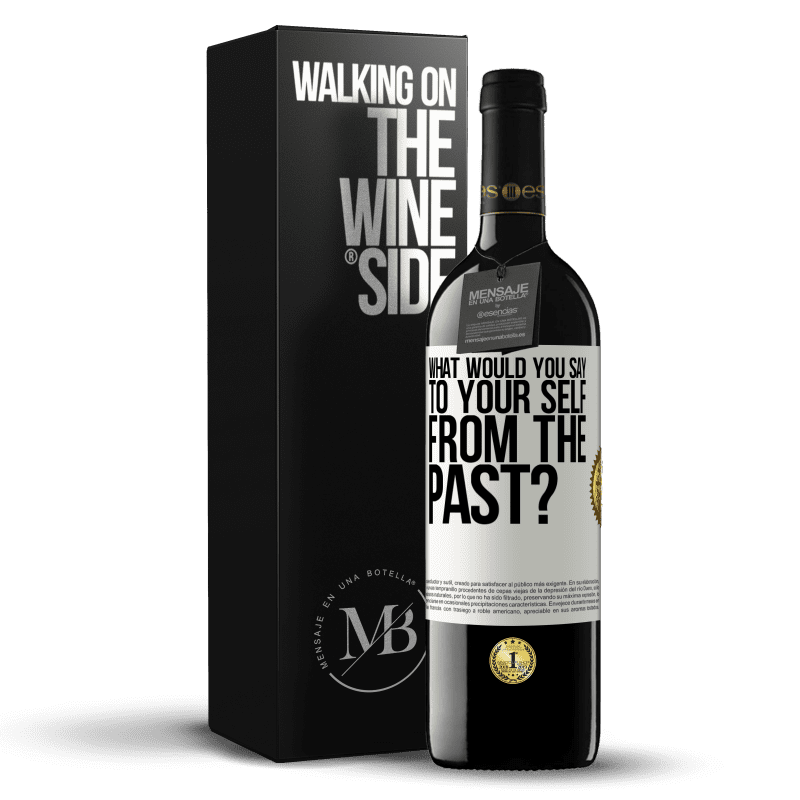 39,95 € Free Shipping | Red Wine RED Edition MBE Reserve what would you say to your self from the past? White Label. Customizable label Reserve 12 Months Harvest 2014 Tempranillo