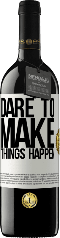 «Dare to make things happen» RED Edition MBE Reserve