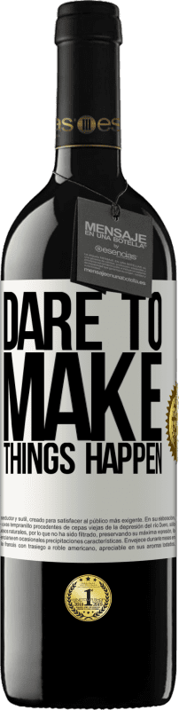 39,95 € Free Shipping | Red Wine RED Edition MBE Reserve Dare to make things happen White Label. Customizable label Reserve 12 Months Harvest 2016 Tempranillo