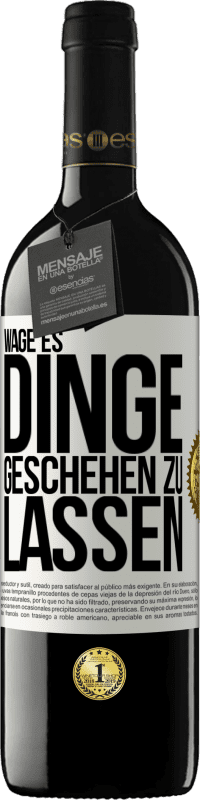 39,95 € | Rotwein RED Ausgabe MBE Reserve Wage es, Dinge geschehen zu lassen Weißes Etikett. Anpassbares Etikett Reserve 12 Monate Ernte 2015 Tempranillo