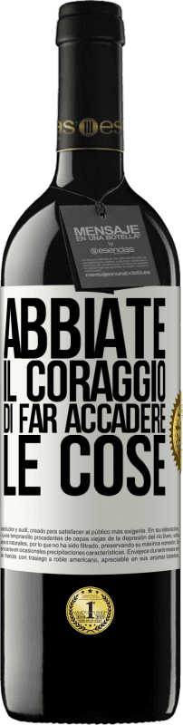 39,95 € Spedizione Gratuita | Vino rosso Edizione RED MBE Riserva Abbiate il coraggio di far accadere le cose Etichetta Bianca. Etichetta personalizzabile Riserva 12 Mesi Raccogliere 2016 Tempranillo