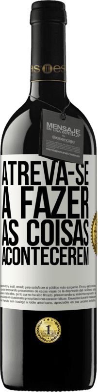 «Atreva-se a fazer as coisas acontecerem» Edição RED MBE Reserva