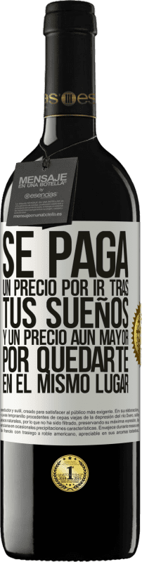 «Se paga un precio por ir tras tus sueños, y un precio aún mayor por quedarte en el mismo lugar» Edición RED MBE Reserva