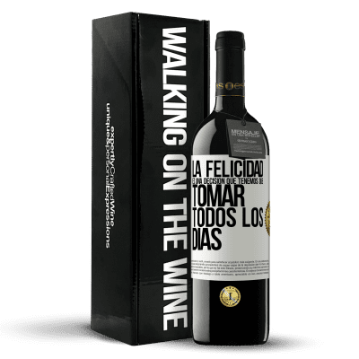 «La felicidad es una decisión que tenemos que tomar todos los días» Edición RED MBE Reserva