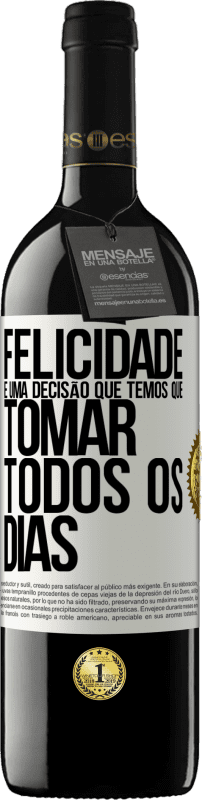 «Felicidade é uma decisão que temos que tomar todos os dias» Edição RED MBE Reserva