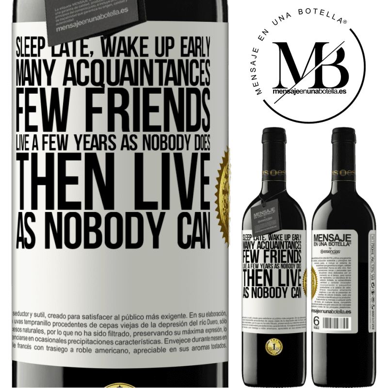 24,95 € Free Shipping | Red Wine RED Edition Crianza 6 Months Sleep late, wake up early. Many acquaintances, few friends. Live a few years as nobody does, then live as nobody can White Label. Customizable label Aging in oak barrels 6 Months Harvest 2019 Tempranillo