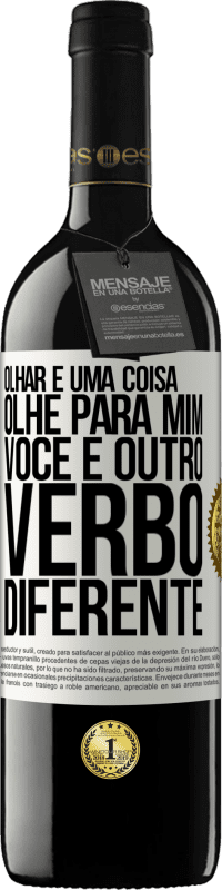 39,95 € | Vinho tinto Edição RED MBE Reserva Olhar é uma coisa. Olhe para mim, você é outro verbo diferente Etiqueta Branca. Etiqueta personalizável Reserva 12 Meses Colheita 2016 Tempranillo