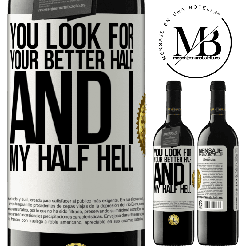 24,95 € Free Shipping | Red Wine RED Edition Crianza 6 Months You look for your better half, and I, my half hell White Label. Customizable label Aging in oak barrels 6 Months Harvest 2019 Tempranillo