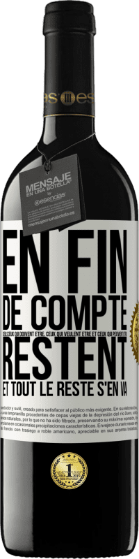 «En fin de compte seuls ceux qui doivent être, ceux qui veulent être et ceux qui peuvent être, restent. Et tout le reste s'en va» Édition RED MBE Réserve