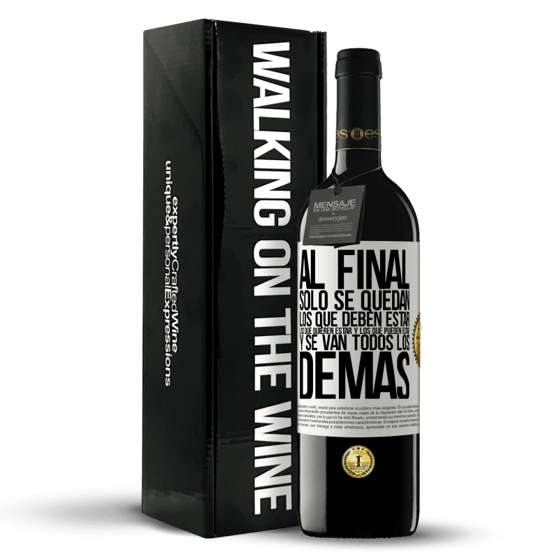 39,95 € Envío gratis | Vino Tinto Edición RED MBE Reserva Al final, sólo se quedan los que deben estar, los que quieren estar y los que pueden estar. Y se van todos los demás Etiqueta Blanca. Etiqueta personalizable Reserva 12 Meses Cosecha 2016 Tempranillo