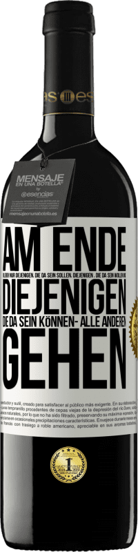 «Am Ende bleiben nur diejenigen, die da sein sollen, diejenigen , die da sein wollen und diejenigen die da sein können- Alle ande» RED Ausgabe MBE Reserve