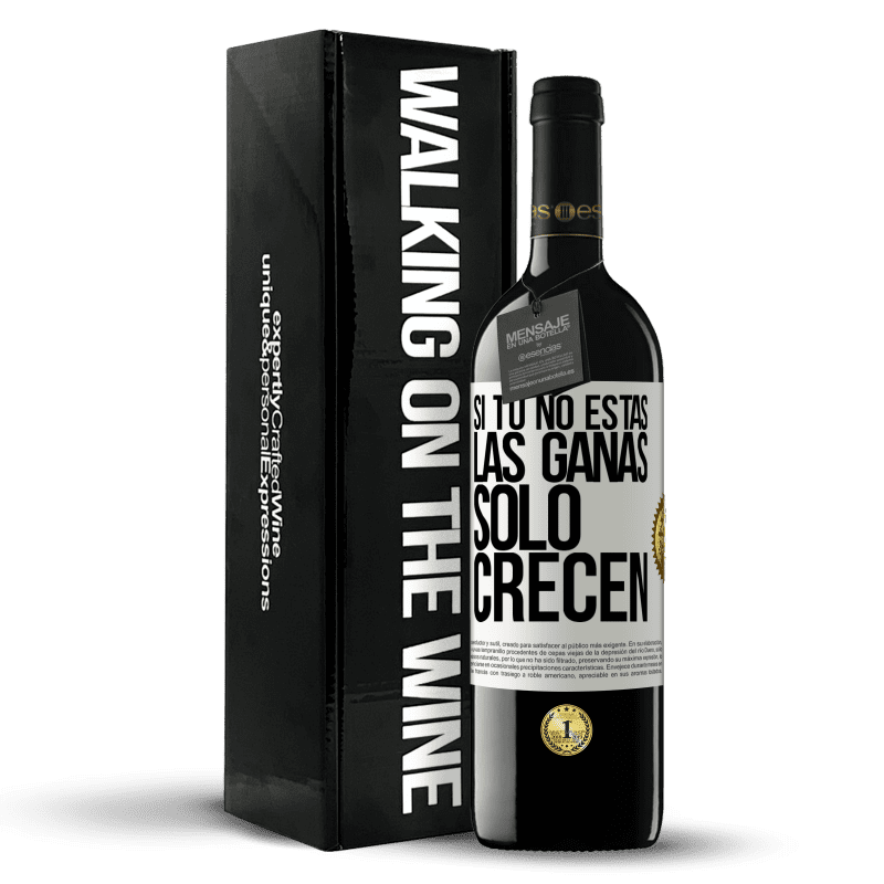 39,95 € Envío gratis | Vino Tinto Edición RED MBE Reserva Si tú no estás, las ganas sólo crecen Etiqueta Blanca. Etiqueta personalizable Reserva 12 Meses Cosecha 2014 Tempranillo