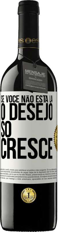 39,95 € | Vinho tinto Edição RED MBE Reserva Se você não está lá, o desejo só cresce Etiqueta Branca. Etiqueta personalizável Reserva 12 Meses Colheita 2015 Tempranillo