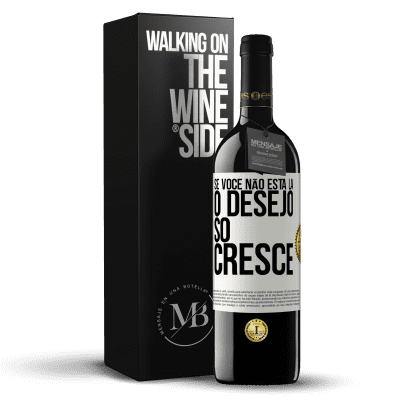 «Se você não está lá, o desejo só cresce» Edição RED MBE Reserva