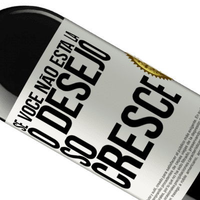 Expressões Únicas e Pessoais. «Se você não está lá, o desejo só cresce» Edição RED MBE Reserva