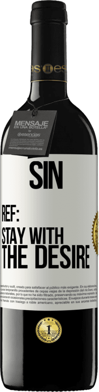 39,95 € | Red Wine RED Edition MBE Reserve Sin. Ref: stay with the desire White Label. Customizable label Reserve 12 Months Harvest 2014 Tempranillo