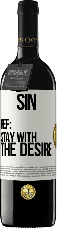 39,95 € | Red Wine RED Edition MBE Reserve Sin. Ref: stay with the desire White Label. Customizable label Reserve 12 Months Harvest 2015 Tempranillo