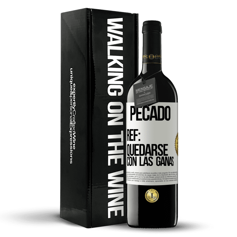 39,95 € Envío gratis | Vino Tinto Edición RED MBE Reserva Pecado. Ref: quedarse con las ganas Etiqueta Blanca. Etiqueta personalizable Reserva 12 Meses Cosecha 2015 Tempranillo