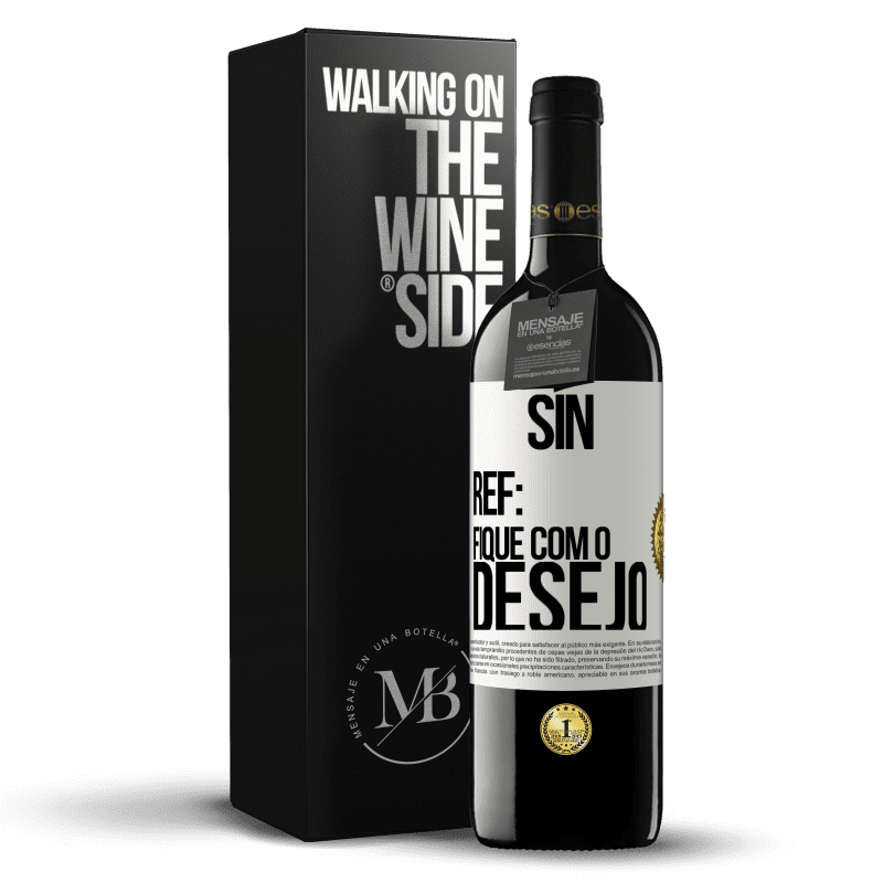 39,95 € Envio grátis | Vinho tinto Edição RED MBE Reserva Sin Ref: fique com o desejo Etiqueta Branca. Etiqueta personalizável Reserva 12 Meses Colheita 2015 Tempranillo