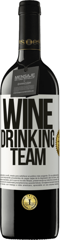 39,95 € Kostenloser Versand | Rotwein RED Ausgabe MBE Reserve Wine drinking team Weißes Etikett. Anpassbares Etikett Reserve 12 Monate Ernte 2014 Tempranillo