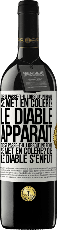 39,95 € | Vin rouge Édition RED MBE Réserve Que se passe-t-il lorsqu'un homme se met en colère? Le diable apparaît. Que se passe-t-il lorsqu'une femme se met en colère? Que Étiquette Blanche. Étiquette personnalisable Réserve 12 Mois Récolte 2015 Tempranillo