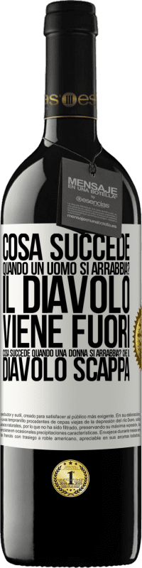 39,95 € | Vino rosso Edizione RED MBE Riserva cosa succede quando un uomo si arrabbia? Il diavolo viene fuori. Cosa succede quando una donna si arrabbia? Che il diavolo Etichetta Bianca. Etichetta personalizzabile Riserva 12 Mesi Raccogliere 2016 Tempranillo
