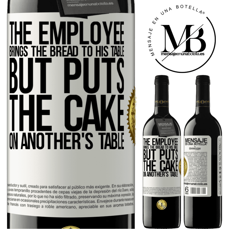 24,95 € Free Shipping | Red Wine RED Edition Crianza 6 Months The employee brings the bread to his table, but puts the cake on another's table White Label. Customizable label Aging in oak barrels 6 Months Harvest 2019 Tempranillo