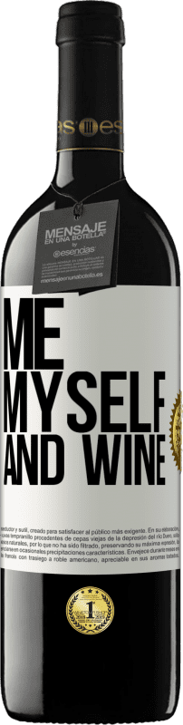 39,95 € | Red Wine RED Edition MBE Reserve Me, myself and wine White Label. Customizable label Reserve 12 Months Harvest 2014 Tempranillo
