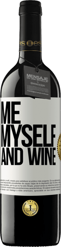39,95 € | Vino Tinto Edición RED MBE Reserva Me, myself and wine Etiqueta Blanca. Etiqueta personalizable Reserva 12 Meses Cosecha 2016 Tempranillo