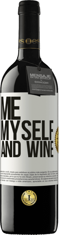 39,95 € | Rotwein RED Ausgabe MBE Reserve Me, myself and wine Weißes Etikett. Anpassbares Etikett Reserve 12 Monate Ernte 2014 Tempranillo