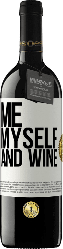 39,95 € | Vino rosso Edizione RED MBE Riserva Me, myself and wine Etichetta Bianca. Etichetta personalizzabile Riserva 12 Mesi Raccogliere 2015 Tempranillo