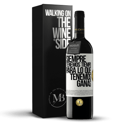 «Siempre tenemos tiempo para lo que tenemos ganas» Edición RED MBE Reserva