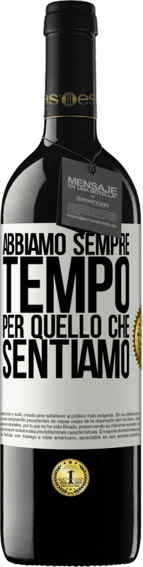 Spedizione Gratuita | Vino rosso Edizione RED MBE Riserva Abbiamo sempre tempo per quello che sentiamo Etichetta Bianca. Etichetta personalizzabile Riserva 12 Mesi Raccogliere 2014 Tempranillo