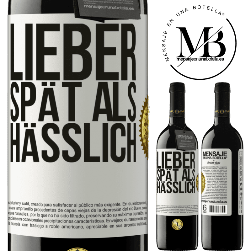 39,95 € Kostenloser Versand | Rotwein RED Ausgabe MBE Reserve Lieber spät als hässlich Weißes Etikett. Anpassbares Etikett Reserve 12 Monate Ernte 2015 Tempranillo