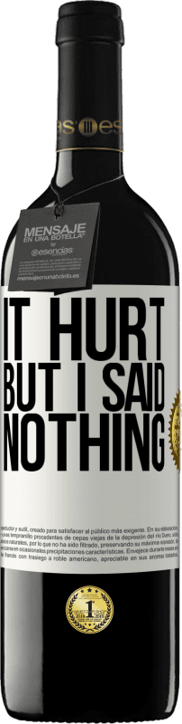 39,95 € Free Shipping | Red Wine RED Edition MBE Reserve It hurt, but I said nothing White Label. Customizable label Reserve 12 Months Harvest 2016 Tempranillo