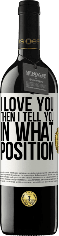 «I love you Then I tell you in what position» RED Edition MBE Reserve