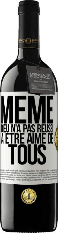 39,95 € Envoi gratuit | Vin rouge Édition RED MBE Réserve Même Dieu n'a pas réussi à être aimé de tous Étiquette Blanche. Étiquette personnalisable Réserve 12 Mois Récolte 2016 Tempranillo