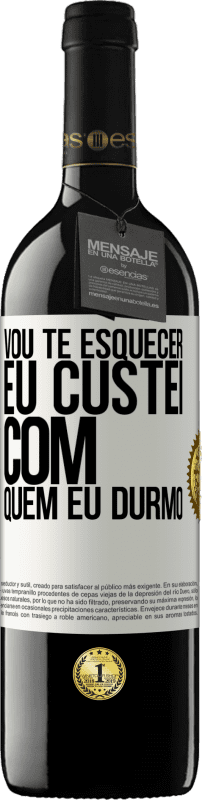 39,95 € | Vinho tinto Edição RED MBE Reserva Vou te esquecer, eu custei com quem eu durmo Etiqueta Branca. Etiqueta personalizável Reserva 12 Meses Colheita 2015 Tempranillo