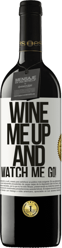 39,95 € | Vino Tinto Edición RED MBE Reserva Wine me up and watch me go! Etiqueta Blanca. Etiqueta personalizable Reserva 12 Meses Cosecha 2014 Tempranillo