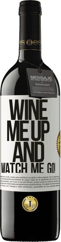 39,95 € | Rotwein RED Ausgabe MBE Reserve Wine me up and watch me go! Weißes Etikett. Anpassbares Etikett Reserve 12 Monate Ernte 2014 Tempranillo