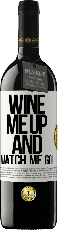 «Wine me up and watch me go!» Edizione RED MBE Riserva
