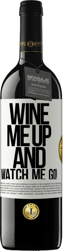 39,95 € Spedizione Gratuita | Vino rosso Edizione RED MBE Riserva Wine me up and watch me go! Etichetta Bianca. Etichetta personalizzabile Riserva 12 Mesi Raccogliere 2016 Tempranillo
