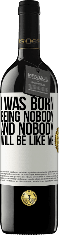 «I was born being nobody. And nobody will be like me» RED Edition MBE Reserve