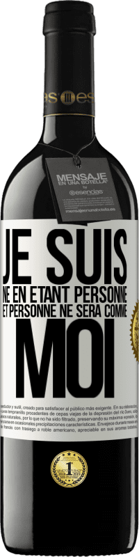 39,95 € | Vin rouge Édition RED MBE Réserve Je suis né en étant personne. Et personne ne sera comme moi Étiquette Blanche. Étiquette personnalisable Réserve 12 Mois Récolte 2015 Tempranillo