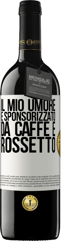 39,95 € Spedizione Gratuita | Vino rosso Edizione RED MBE Riserva Il mio umore è sponsorizzato da caffè e rossetto Etichetta Bianca. Etichetta personalizzabile Riserva 12 Mesi Raccogliere 2015 Tempranillo