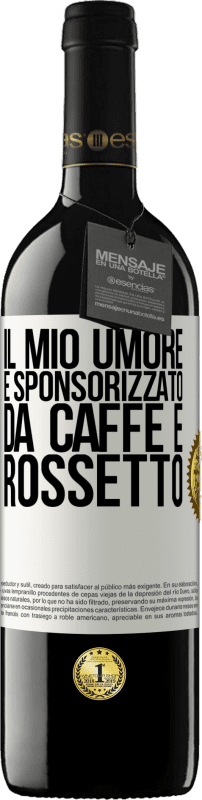 39,95 € | Vino rosso Edizione RED MBE Riserva Il mio umore è sponsorizzato da caffè e rossetto Etichetta Bianca. Etichetta personalizzabile Riserva 12 Mesi Raccogliere 2016 Tempranillo