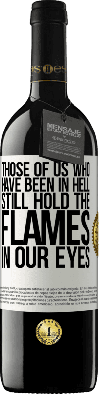 «Те из нас, кто был в аду, все еще держат пламя в наших глазах» Издание RED MBE Бронировать