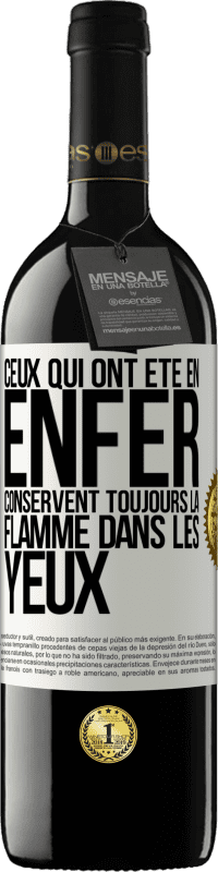 39,95 € Envoi gratuit | Vin rouge Édition RED MBE Réserve Ceux qui ont été en enfer conservent toujours la flamme dans les yeux Étiquette Blanche. Étiquette personnalisable Réserve 12 Mois Récolte 2015 Tempranillo