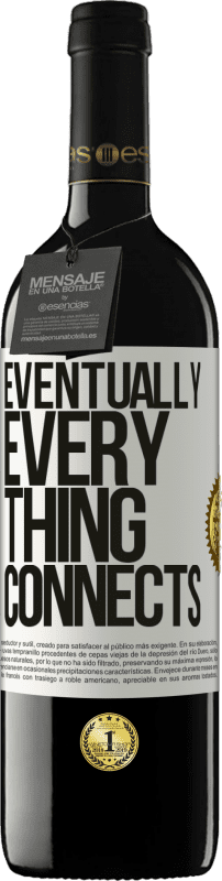 39,95 € Kostenloser Versand | Rotwein RED Ausgabe MBE Reserve Eventually, everything connects Weißes Etikett. Anpassbares Etikett Reserve 12 Monate Ernte 2016 Tempranillo