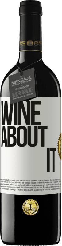 39,95 € | Rotwein RED Ausgabe MBE Reserve Wine about it Weißes Etikett. Anpassbares Etikett Reserve 12 Monate Ernte 2014 Tempranillo